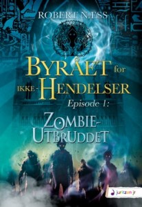 Zombieutbruddet (Byrået for ikke-hendelser, episode én) av Robert Næss | edgeofaword